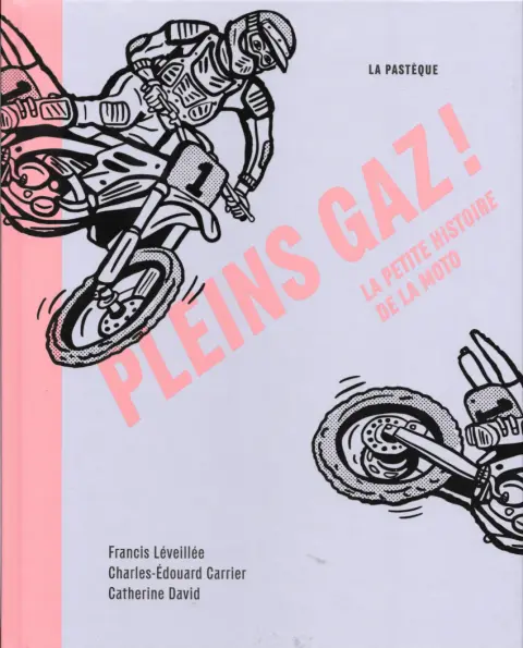 Pleins gaz ! La petite histoire de la moto