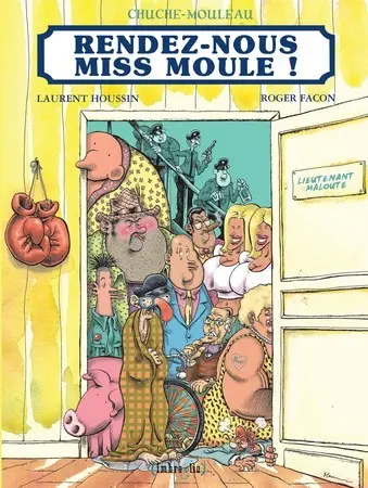 Chuche Mouleau Tome 1 Rendez-nous Miss Moule !