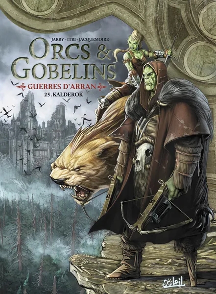 Couverture de l'album Orcs & Gobelins 25 Guerres d'Arran : Kalderok