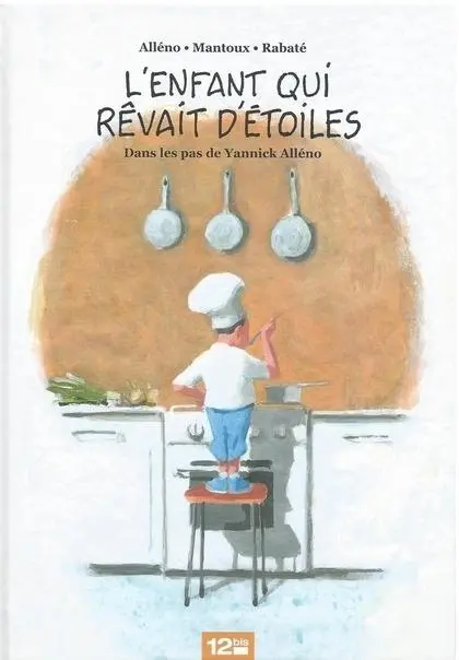L'Enfant qui rêvait d'étoiles Dans les pas de Yannick Alléno