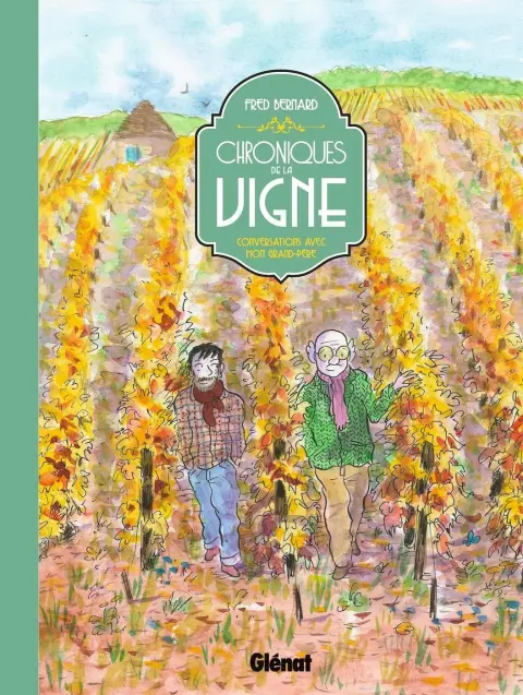 Chroniques de la vigne Conversations avec mon grand-père