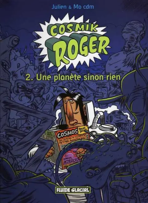 Cosmik Roger Tome 2 Une planète sinon rien