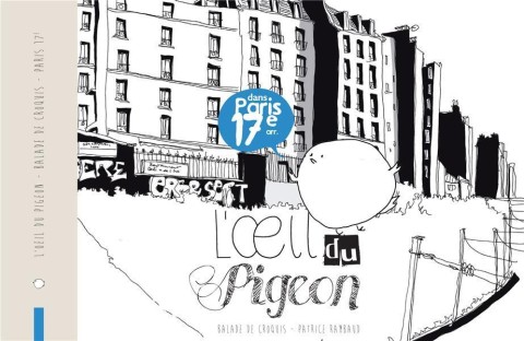L'Œil du pigeon - Balade de croquis dans Paris 17e arr.