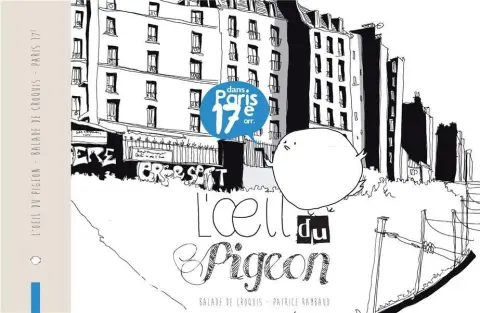 L'Œil du pigeon - Balade de croquis dans Paris 17e arr.