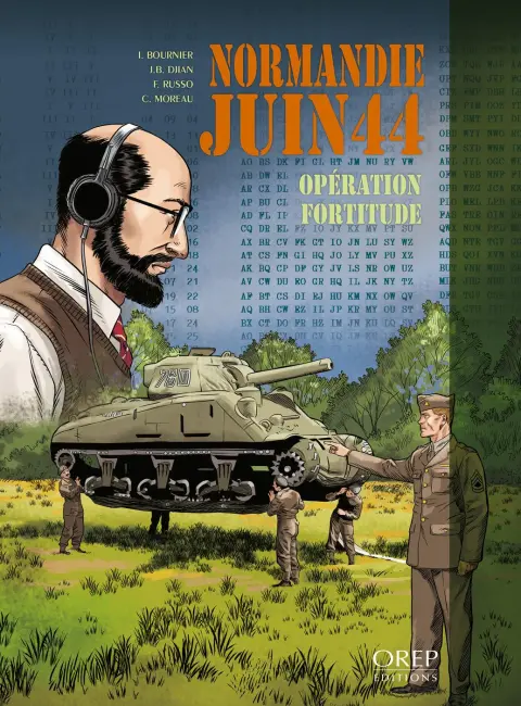 Normandie juin 44 Orep Tome 11 Opération Fortitude