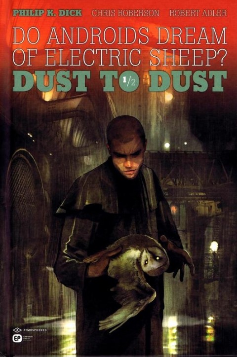 Do Androids Dream of Electric Sheep ? : Dust to Dust Tome 1