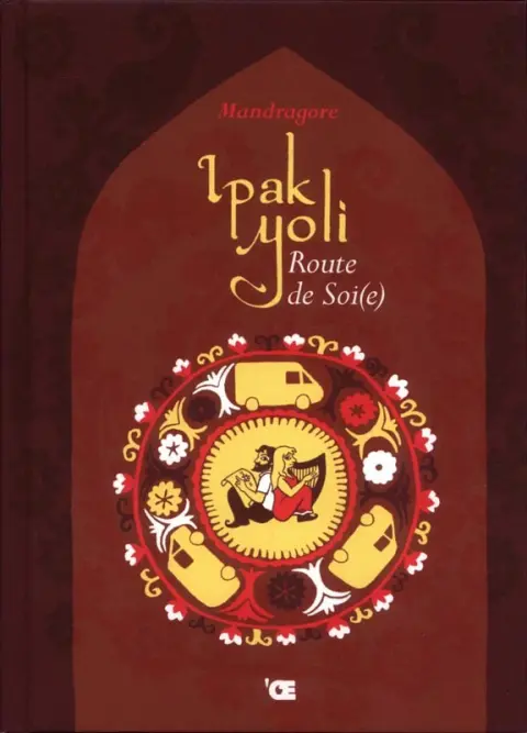 Ipak Yoli : Route de Soi(e)