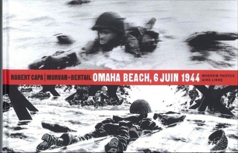 Magnum Photos Tome 1 Omaha Beach, 6 juin 1944