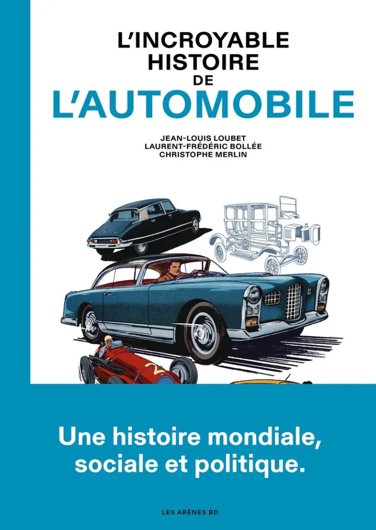 Couverture de l'album L'incroyable histoire de l'Automobile Une histoire mondiale, sociale et politique