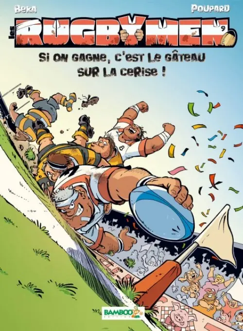 Couverture de l'album Les Rugbymen Tome 9 Si on gagne, c'est le gâteau sur la cerise !