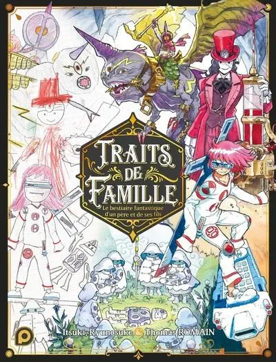 Couverture de l'album Traits de Famille Le Bestiaire Fantastique d'un Père et de ses Fils