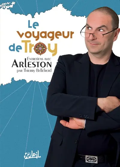 Couverture de l'album Le voyageur de Troy - Entretiens avec Arleston