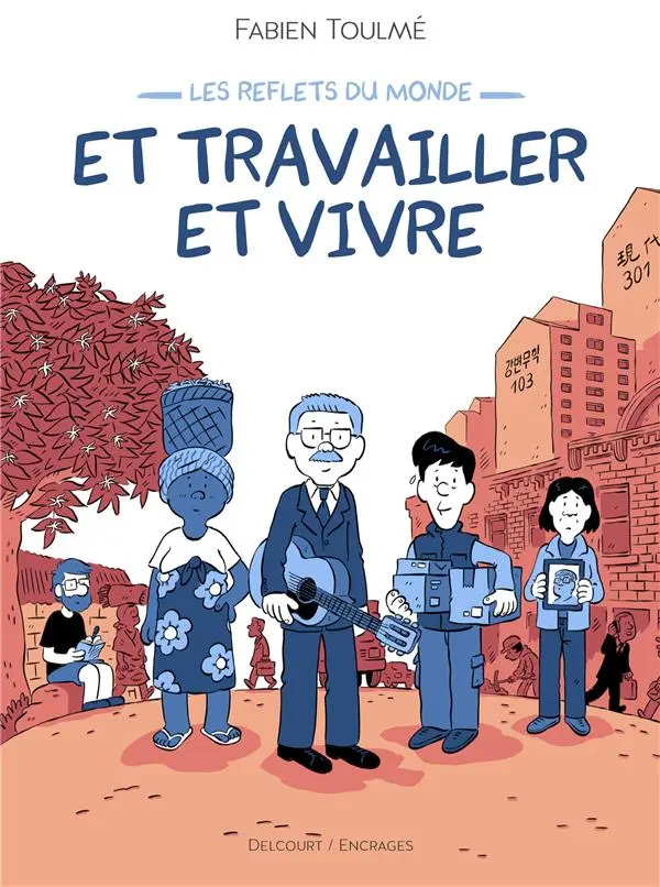 Couverture de l'album Les reflets du monde 2 Et travailler et vivre