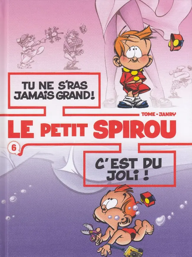 Couverture de l'album Le Petit Spirou Tome 6 Tu ne s'ras jamais grand ! / C'est du joli !