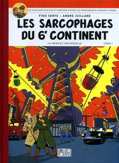 Couverture de l'album Blake et Mortimer Tome 16 Les Sarcophages du 6e continent - Tome I - La Menace universelle