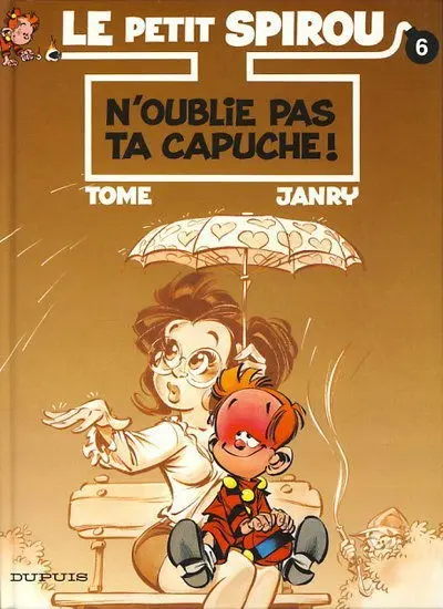 Couverture de l'album Le Petit Spirou Tome 6 N'oublie pas ta capuche !