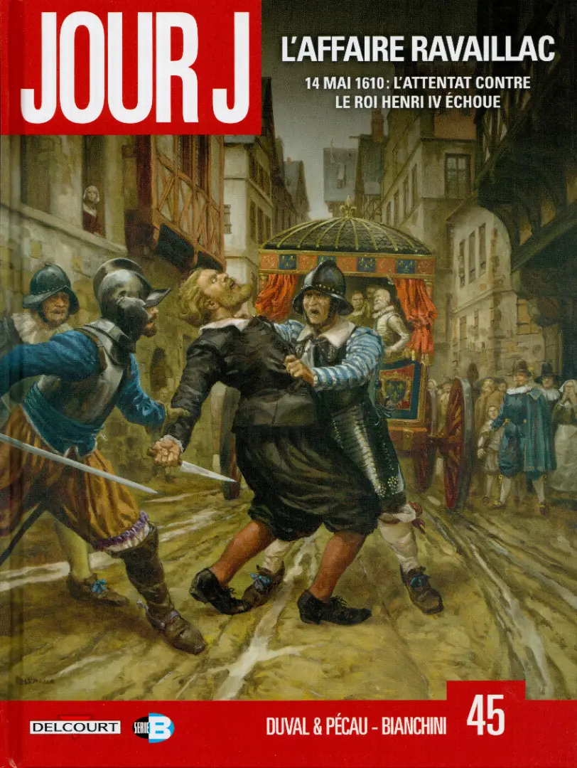 Couverture de l'album Jour J Tome 45 L'affaire Ravaillac