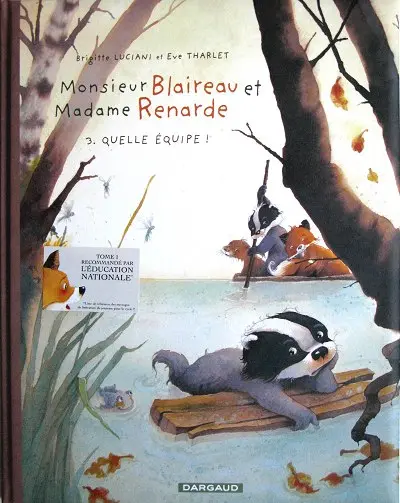Monsieur Blaireau et Madame Renarde Tome 3 Quelle équipe !