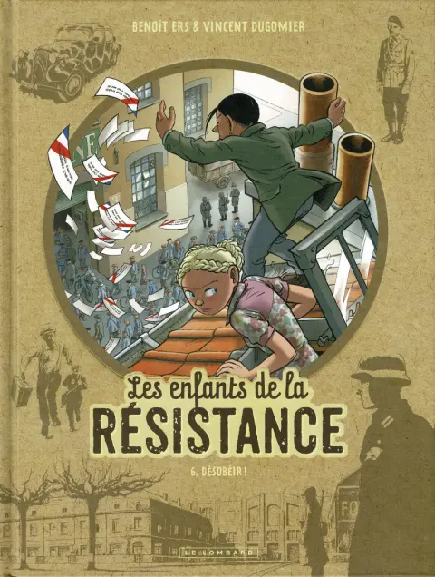 Les Enfants de la Résistance Tome 6 Désobéir !