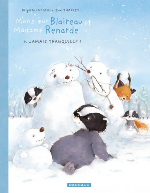 Monsieur Blaireau et Madame Renarde Tome 4 Jamais tranquille !