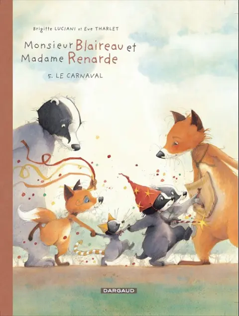 Monsieur Blaireau et Madame Renarde Tome 5 Le carnaval