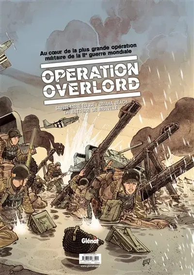 Opération Overlord Sainte-Mère-Eglise / Omaha Beach / La Batterie de Merville