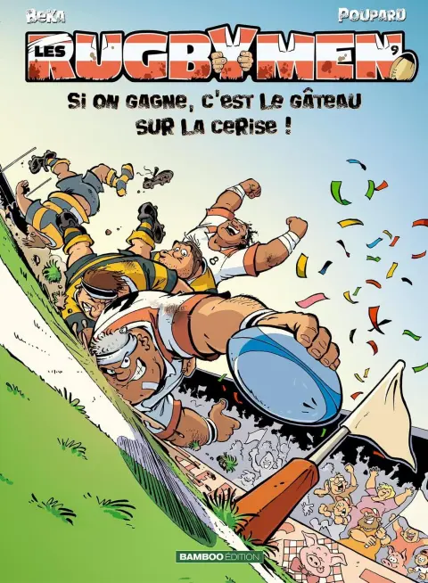 Couverture de l'album Les Rugbymen Tome 9 Si on gagne, c'est le gâteau sur la cerise !