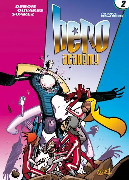 Hero Academy Tome 2 L'attaque des... robots !