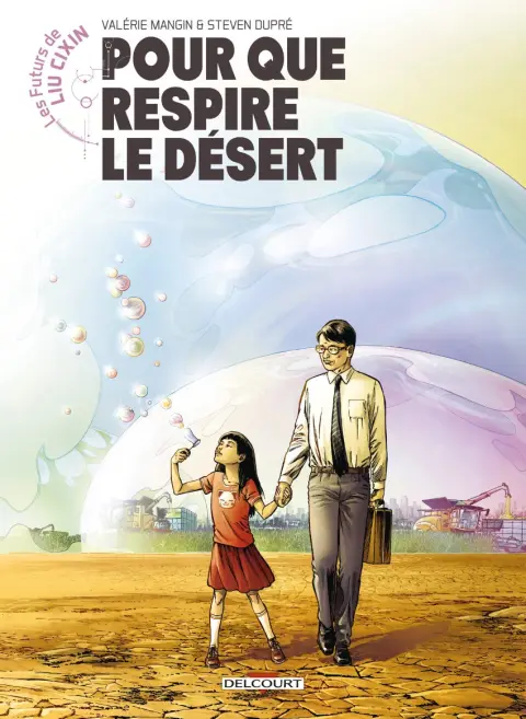 Les futurs de Liu Cixin Tome 2 Pour que respire le désert