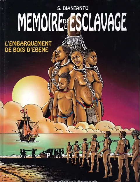 Mémoire de l'esclavage Tome 3 L'embarquement du bois d'ébène