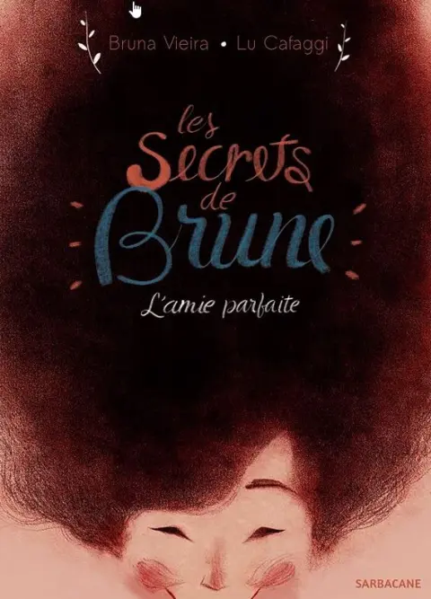 Les Secrets de Brune Tome 1 L'amie parfaite