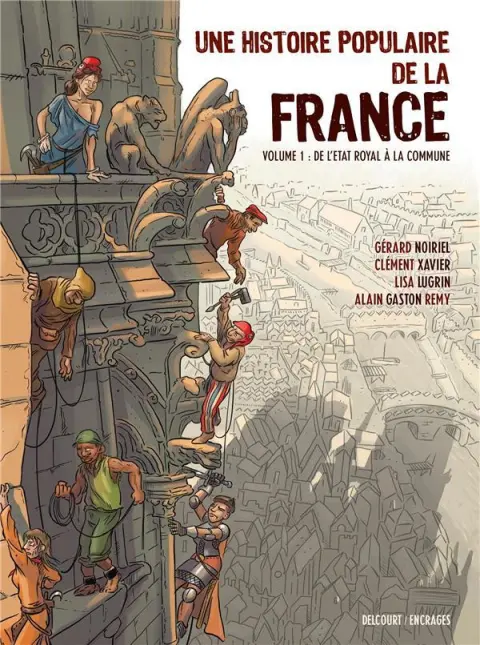 Une histoire populaire de la France Volume 1 De l'état royal à la commune