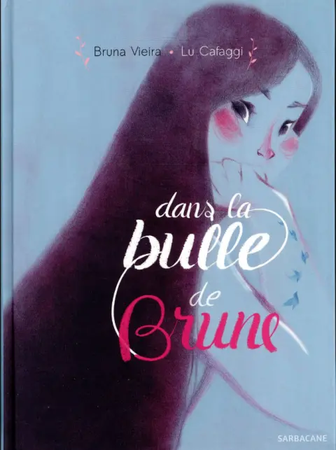 Les Secrets de Brune Tome 2 Dans la bulle de Brune