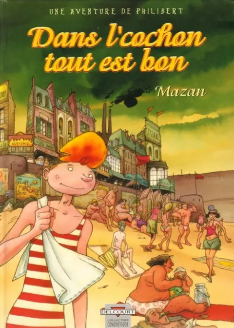 Une aventure de Philibert Tome 1 Dans l'cochon tout est bon