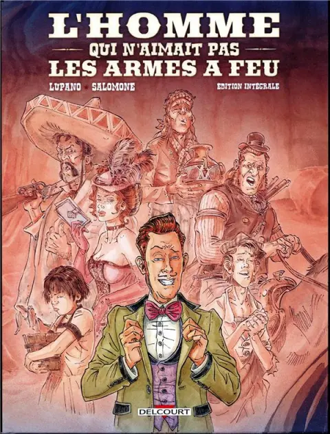 L'Homme qui n'aimait pas les armes à feu Édition Intégrale