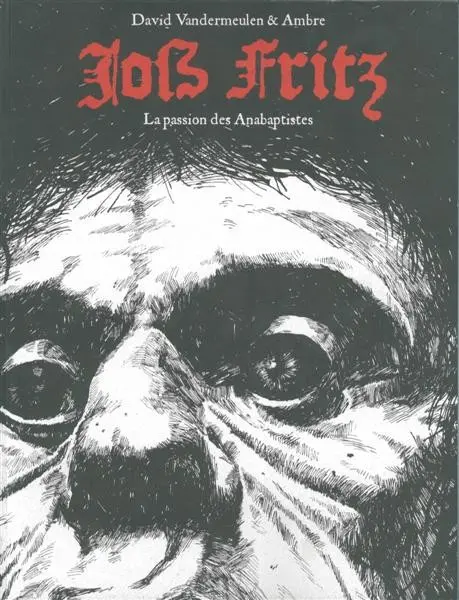 Couverture de l'album La Passion des Anabaptistes Tome 1 Joss fritz