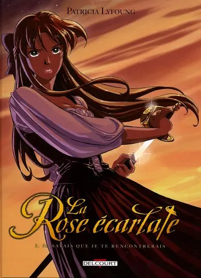 La Rose écarlate Tome 1 Je savais que je te rencontrerais