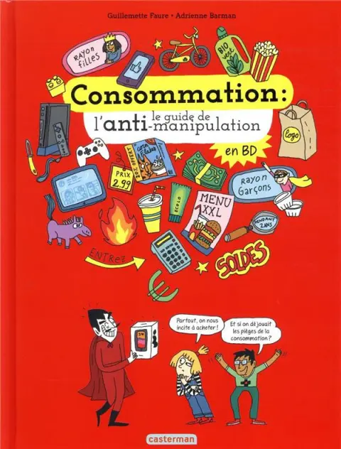 Consommation - Le guide de l'anti-manipulation