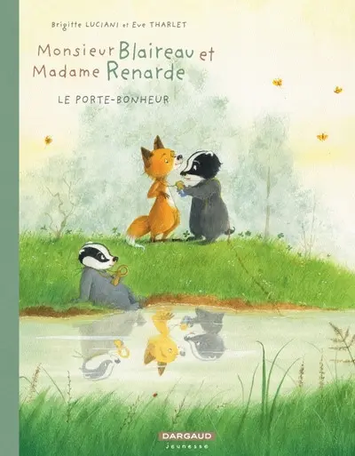 Monsieur Blaireau et Madame Renarde Tome 7 Le porte-bonheur