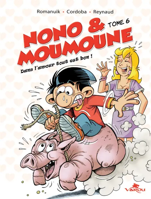 Nono & Moumoune Tome 6 Dans l'amour tout est bon !
