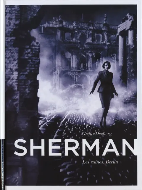 Sherman Tome 5 Les ruines. Berlin