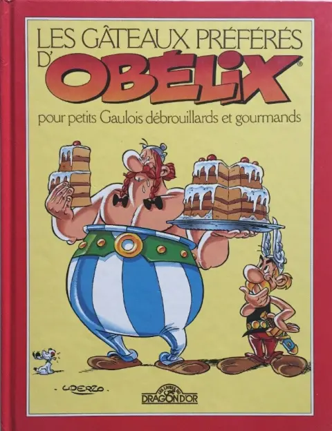 Astérix Les Gâteaux préférés d'Obélix pour petits Gaulois débrouillards et gourmands
