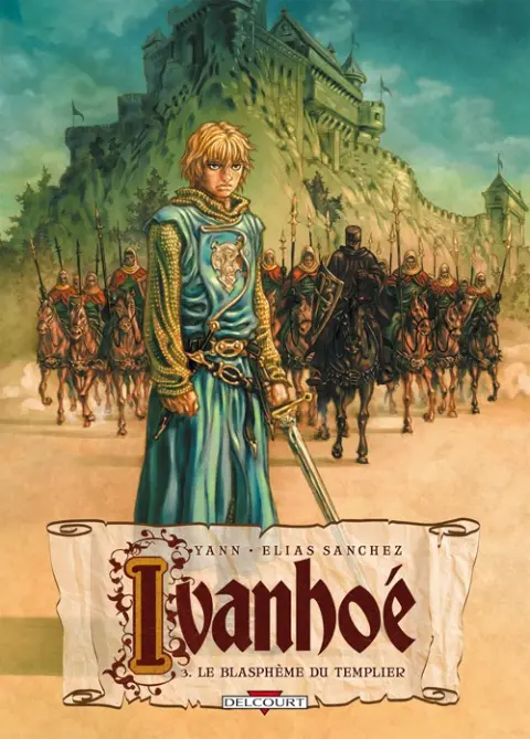 Ivanhoé Tome 3 Le Blasphème du templier
