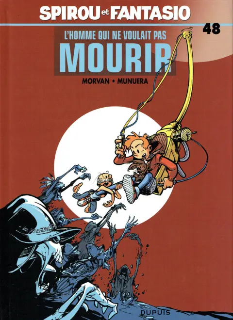 Spirou et Fantasio Tome 48 L'homme qui ne voulait pas mourir