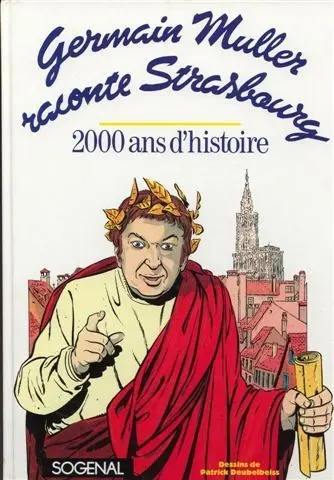 Germain Muller raconte Strasbourg 2000 ans d'histoire