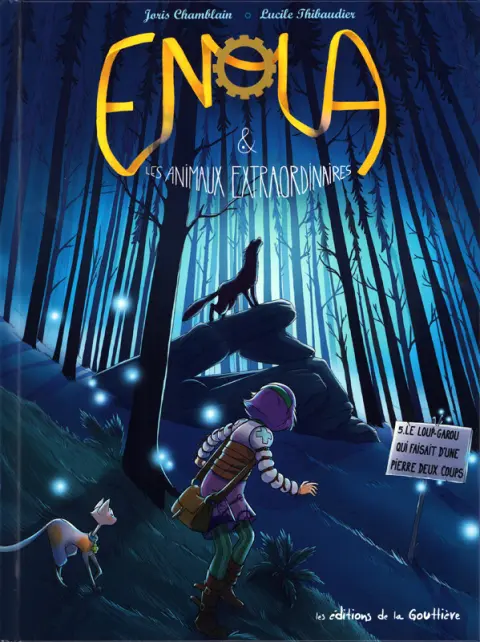 Enola et les animaux extraordinaires Tome 5 Le loup garou qui faisait d'une pierre deux coups