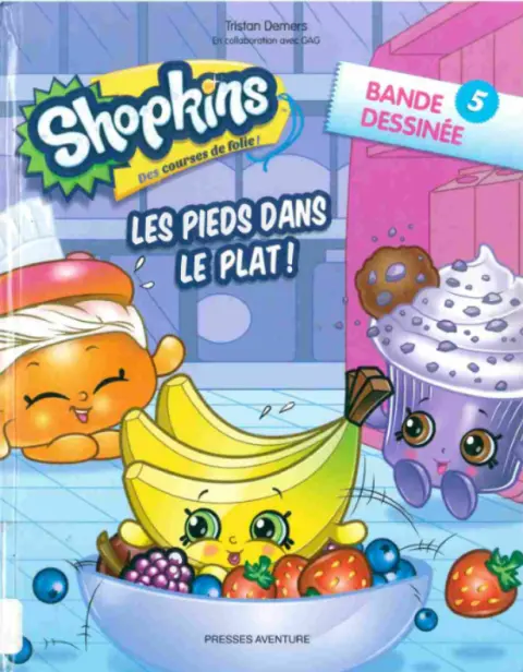 Shopkins - Des courses de folie ! Tome 5 Les pieds dans le plat !
