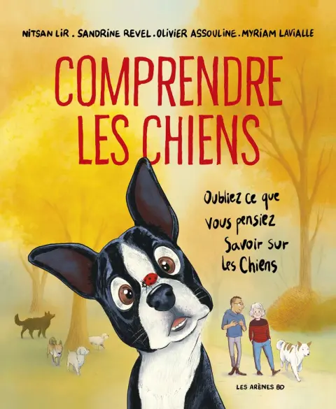 Comprendre les chiens Oubliez ce que vous pensiez savoir sur les chiens