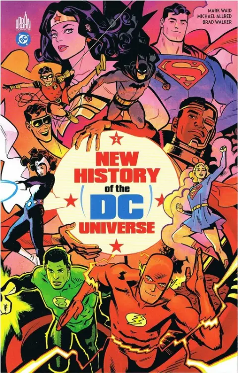 New History of the DC Universe Tome 2 De la fondation de la Ligue à la grande crise