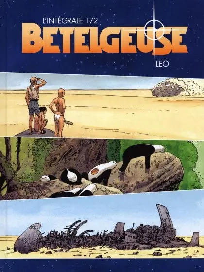 Bételgeuse L'Intégrale 1/2 La planète / Les survivants